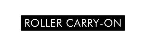 ROLLER CARRY ON